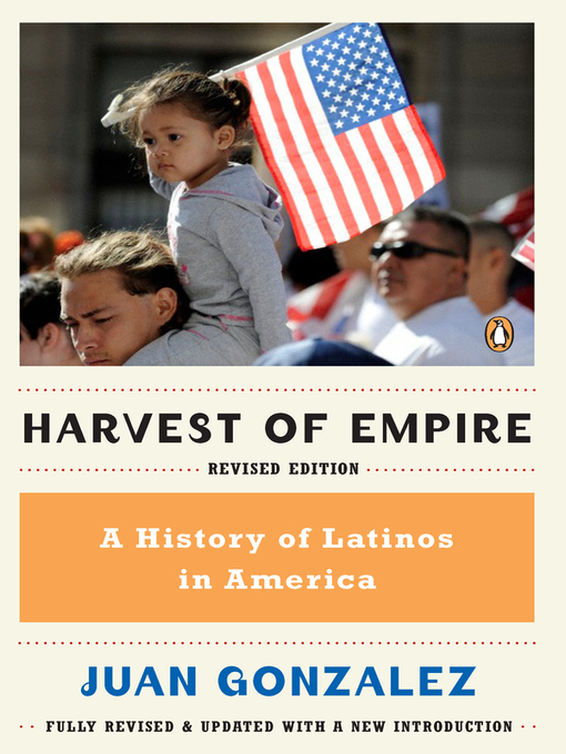 Title details for Harvest of Empire by Juan Gonzalez - Available